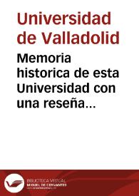 Memoria historica de esta Universidad con una reseña de sus mas ilustres hijos y profesores, redactada de orden del Señor Rector Don Claudio Moyano Samaniego en el año de 1848. | Biblioteca Virtual Miguel de Cervantes