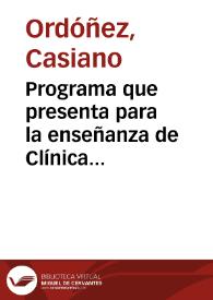 Programa que presenta para la enseñanza de Clínica Médica el profesor de medicina ... D. Casiano Ordoñez | Biblioteca Virtual Miguel de Cervantes