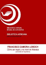 Cómo ser negro y no morir en Aravaca [Selección de fragmentos] / Francisco Zamora Loboch ; Inmaculada Díaz Narbona (ed.) | Biblioteca Virtual Miguel de Cervantes