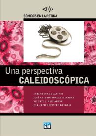 Una perspectiva caleidoscópica / Jenaro Vera Guarinos, José A. Bornay Llinares, Vicente J. Ruiz Antón, Francisco Javier Romero Naranjo [Editores] | Biblioteca Virtual Miguel de Cervantes