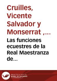 Las funciones ecuestres de la Real Maestranza de Caballería de Valencia reseñadas por el Marqués de Cruilles por acuerdo de la misma Real Maestranza | Biblioteca Virtual Miguel de Cervantes