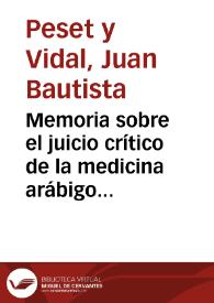 Memoria sobre el juicio crítico de la medicina arábigo española en el siglo XV ; Recuerdo apologético de Luis Collado ; Memoria biográfica, bibliográfica o crítica acerca de D. Andrés Piquer | Biblioteca Virtual Miguel de Cervantes