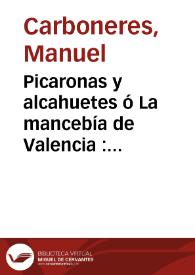 Picaronas y alcahuetes ó La mancebía de Valencia : apuntes para la historia de la prostitucion desde principios del siglo XIV hasta poco antes de la abolición de los fueros... | Biblioteca Virtual Miguel de Cervantes