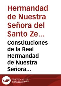 Constituciones de la Real Hermandad de Nuestra Señora del Sto. Zelo y Esperanza de la salvacion de las Almas | Biblioteca Virtual Miguel de Cervantes