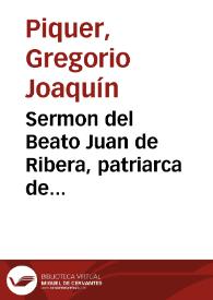 Sermon del Beato Juan de Ribera, patriarca de Antioquía y Arzobispo de Valencia que en la fiesta que celebró el Rev. Clero de S. Andrés Apostol en la Iglesia del Real Colegio de Corpus Christi el dia 30 de agosto del año 1797 | Biblioteca Virtual Miguel de Cervantes