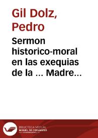 Sermon historico-moral en las exequias de la ... Madre Luisa Zaragoza de Carlet que se celebraron en el ... Conuento ... del Carmen ... de Valencia en ... presente año 1727 ... | Biblioteca Virtual Miguel de Cervantes