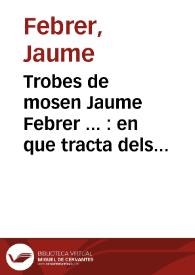 Trobes de mosen Jaume Febrer ... : en que tracta dels llinatges de la conquista de la Ciutat de Valencia e son Regne ... | Biblioteca Virtual Miguel de Cervantes