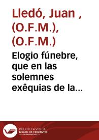 Elogio fúnebre, que en las solemnes exêquias de la venerable hermana Joaquina de la Cruz, Tercera de San Francisco ... | Biblioteca Virtual Miguel de Cervantes