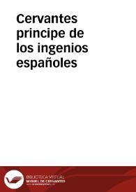 Cervantes principe de los ingenios españoles | Biblioteca Virtual Miguel de Cervantes