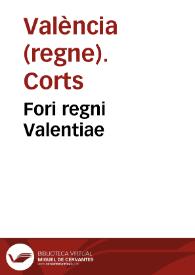 Fori regni Valentiae | Biblioteca Virtual Miguel de Cervantes