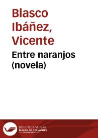 Entre naranjos : (novela) | Biblioteca Virtual Miguel de Cervantes