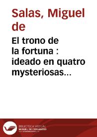 El trono de la fortuna : ideado en quatro mysteriosas ruedas: sermon panegirico de St>ª Cathalina... | Biblioteca Virtual Miguel de Cervantes