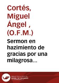 Sermon en hazimiento de gracias por una milagrosa cosecha que concedió à los campos de la... ciudad de Orihuela... la imagen de... la Virgen de Monserrate... | Biblioteca Virtual Miguel de Cervantes