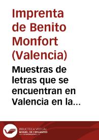 Muestras de letras que se encuentran en Valencia en la imprenta de Benito Monfort | Biblioteca Virtual Miguel de Cervantes