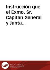 Instrucción que el Exmo. Sr. Capitan General y Junta Superior manda observar para que se lleve a efecto la contribución extra ordinaria de guerra en este reyno ... | Biblioteca Virtual Miguel de Cervantes