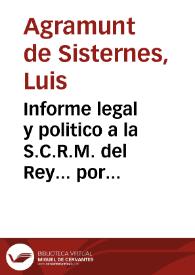 Informe legal y politico a la S.C.R.M. del Rey... por los Iurados de la... ciudad de Valencia, y por los insaculados  para los oficios mayores... | Biblioteca Virtual Miguel de Cervantes