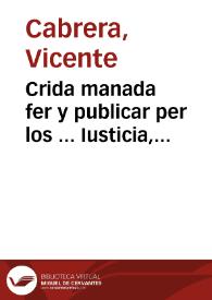 Crida manada fer y publicar per los ... Iusticia, Iurats , Racional, Syndich e insigne Consell General... de Valencia, dels capitols... que han de... guardar los Venedors de forments del Almodi, Moliners, Mesurers, Tirasachs, Pesadors y Escrivans dels Pesos ... | Biblioteca Virtual Miguel de Cervantes