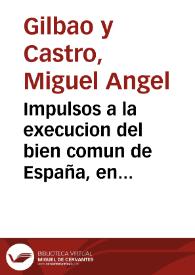 Impulsos a la execucion del bien comun de España, en discurso breue : sobre el riego que se ha de sacar del rio Xucar ... : empresa ... solicitada... por Martin y Antonio Ysaua ... Señores ... de Ysaua del Reino de Nauarra | Biblioteca Virtual Miguel de Cervantes