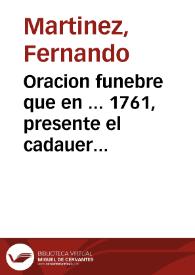 Oracion funebre que en ... 1761, presente el cadauer del ... señor don Juan Elias Gomez de Teràn ... Obispo de Orihuela | Biblioteca Virtual Miguel de Cervantes