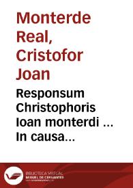 Responsum Christophoris Ioan monterdi ... In causa collectae impositae pro reparatione fluminis Guadalaviar | Biblioteca Virtual Miguel de Cervantes