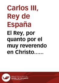 El Rey, por quanto por el muy reverendo en Christo... Arzobispo de Valencia se acudio a... Fernando el Sexto... con un Memorial... si su Jurisdiccion se extendia a la facultad de poder proceder a la prision de legos en las causas espirituales... | Biblioteca Virtual Miguel de Cervantes