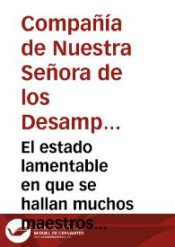 El estado lamentable en que se hallan muchos maestros del Arte Mayor de la Seda de esta ciudad dio motivo a la formacion de la compañia intitulada, N. Señora de los Desamparados, San Carlos y San Jeronimo... | Biblioteca Virtual Miguel de Cervantes