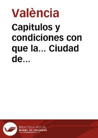 Capitulos y condiciones con que la... Ciudad de Valencia haze las obligaciones para sus abastos de carnes de carnero y macho cabrio segun los acordados y dispuesto por el sr. Don Pedro de Rebollar y de la Concha Intendente General... 1754 | Biblioteca Virtual Miguel de Cervantes