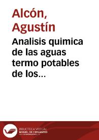 Analisis quimica de las aguas termo potables de los banos de Busot : hecha a expensas de la Junta Municipal de Sanidad de la ciudad de Alicante | Biblioteca Virtual Miguel de Cervantes