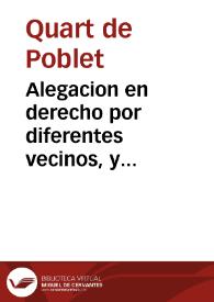 Alegacion en derecho por diferentes vecinos, y terratenientes de los lugares de Quart y Aldaya, en el pleyto que siguen por esta Real Audiencia en grado de suplicacion con el monasterio de N.rª Señora de Poblet, dueño de las referidas poblaciones sobre que se mejore la sentencia de vista pronunciada a los 3 de agosto de 1757 y declare, que pueden los vecinos y terratenientes usar de sus almazaras .. | Biblioteca Virtual Miguel de Cervantes