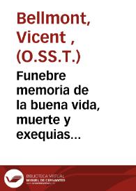 Funebre memoria de la buena vida, muerte y exequias del V. P. Letor Jubilado Fr. Jayme Castelló... Orden de la SS. Trinidad de Calçados... | Biblioteca Virtual Miguel de Cervantes