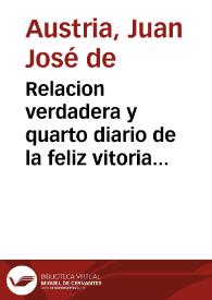 Relacion verdadera y quarto diario de la feliz vitoria que han tenido las catolicas armas de su magestad ... contra el rebelde de Portugal, governadas, y assistidas por ... Don Iuan de Austria, en el sitio, y toma de la villa de Ocrato ... | Biblioteca Virtual Miguel de Cervantes