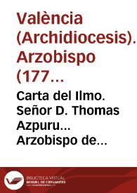 Carta del Ilmo. Señor D. Thomas Azpuru... Arzobispo de Valencia... al cabildo clero y pueblo de la Iglesia y Diocesis de Valencia : traducida del latin | Biblioteca Virtual Miguel de Cervantes