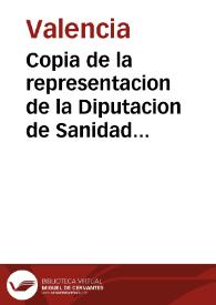 Copia de la representacion de la Diputacion de Sanidad de esta ... ciudad de Valencia a la Suprema Junta con motivo de la epidemia de Tercianas padecida el otoño del año 1784 : de las cartas ... de la Cédula de los señores del Real Consejo de Castilla, que comprehende las Providencias tomadas, para su remedio, en virtud de Orden de S. M. .. | Biblioteca Virtual Miguel de Cervantes