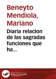 Diaria relacion de las sagradas funciones que ha celebrado la villa de Elche... : con motiuo de haber consagrado su... Iglesia Parroquial de Santa Maria y colocado... al SSmo. Sacramento...Don Josef Tormo... | Biblioteca Virtual Miguel de Cervantes