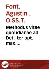 Methodus vitae quotidianae ad Dei : ter opt. max. "beneplacitum" multo cum fructu exigendae ... | Biblioteca Virtual Miguel de Cervantes