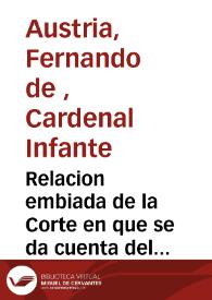 Relacion embiada de la Corte en que se da cuenta del encuentro que han tenido los Galeones de Dunquerque, con la Armada de los Olandeses ... : y tambien se auisa de los sucessos de Flandes por el señor Infante Cardenal ... | Biblioteca Virtual Miguel de Cervantes