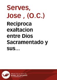 Reciproca exaltacion entre Dios Sacramentado y sus deuotos los religiosos de la obedencia de la O. de N. Señora del Carnen [sic] ... | Biblioteca Virtual Miguel de Cervantes