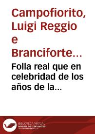 Folla real que en celebridad de los años de la magestad de la reina Isabela ... mando executar el ... principe de Campoflorido ... Capitan General del reino de Valencia, &c. en ... su palacio el dia 25 de octubre de este año 1728 : [sainetes] | Biblioteca Virtual Miguel de Cervantes