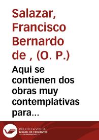 Aqui se contienen dos obras muy contemplativas para todo fiel christiano : la primera el Testamento y Cidicilo de Christo nuestro Redentor, la segunda trata del Testamento, Tránsito y subida a los Cielos de la Madre de Dios y Señora nuestra ... : con un romance de un alma convertida | Biblioteca Virtual Miguel de Cervantes