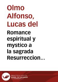 Romance espiritual y mystico a la sagrada Resurreccion de nuestro Señor Jesu Christo, subida a los Cielos y la admirable venida del Espiritu Santo | Biblioteca Virtual Miguel de Cervantes