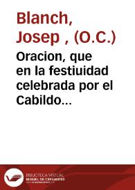 Oracion, que en la festiuidad celebrada por el Cabildo de la Sta. Iglesia Metropolitana de Valencia el dia 11, de Deciembre de 1773, por la traslacion del Santis[si]mo Sacramento al nueuo templo de las Escuelas Pías | Biblioteca Virtual Miguel de Cervantes