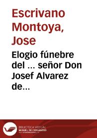 Elogio fúnebre del ... señor Don Josef Alvarez de Toledo, Gonzaga y Caracciolo, &c Duque de Alba ... que en las ... exequias ... | Biblioteca Virtual Miguel de Cervantes