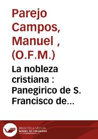 La nobleza cristiana : Panegirico de S. Francisco de Borja que en el dia 10 de octube de 1800 predicó en la Iglesia Colegial de Gandia /... Fr. Manuel Parejo y Campos .. | Biblioteca Virtual Miguel de Cervantes