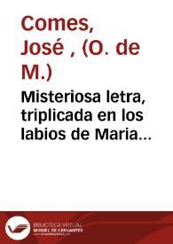 Misteriosa letra, triplicada en los labios de Maria ... : sermon de la expectacion de la Virgen ... con especial deprecacion de paz para la Monarquia de España | Biblioteca Virtual Miguel de Cervantes