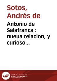 Antonio de Salafranca : nueua relacion, y curioso romance en que se da cuenta y declara el riguroso martyrio que han executado en la ciudad de Tunez en un christiano cautivo, llamado Antonio de Salafranca ... por no haverse querido casar con la hija del Turco, y defender nuestra Santa Fe catolica ... | Biblioteca Virtual Miguel de Cervantes