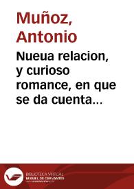 Nueua relacion, y curioso romance, en que se da cuenta de un portentoso milagro q[ue] ha obrado el Santissimo Christo de Burgos, y Nuestra Señora del Rosario, con un devoto suyo el qual entrego el alma al demonio y por la devocion que tuvo con estas Santissimas imagenes se liberto de las infernales garras : sucedio en la ciudad de Plasencia este presente año de 1752 | Biblioteca Virtual Miguel de Cervantes