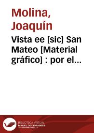 Vista ee [sic] San Mateo [Material gráfico] : por el portal de Morella | Biblioteca Virtual Miguel de Cervantes