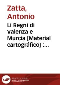 Li Regni di Valenza e Murcia [Material cartográfico] : Con l'Isole Baleari e Pitiuse di nuova projezione | Biblioteca Virtual Miguel de Cervantes