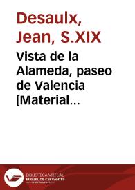 Vista de la Alameda, paseo de Valencia [Material gráfico] =Vue de la Alameda de Valence=View of the Alameda, apublic coalk at Valencia | Biblioteca Virtual Miguel de Cervantes