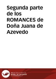 Segunda parte de los ROMANCES de Doña Juana de Azevedo | Biblioteca Virtual Miguel de Cervantes